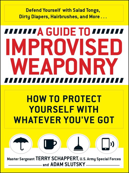 Title details for A Guide to Improvised Weaponry by Terry Schappert - Available